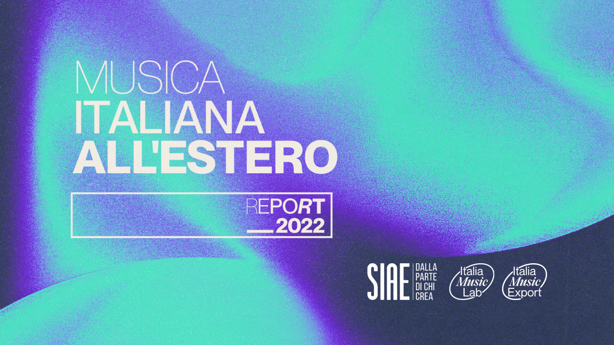 MUSICA ITALIANA ALL'ESTERO: report 2022 - Italia Music Export